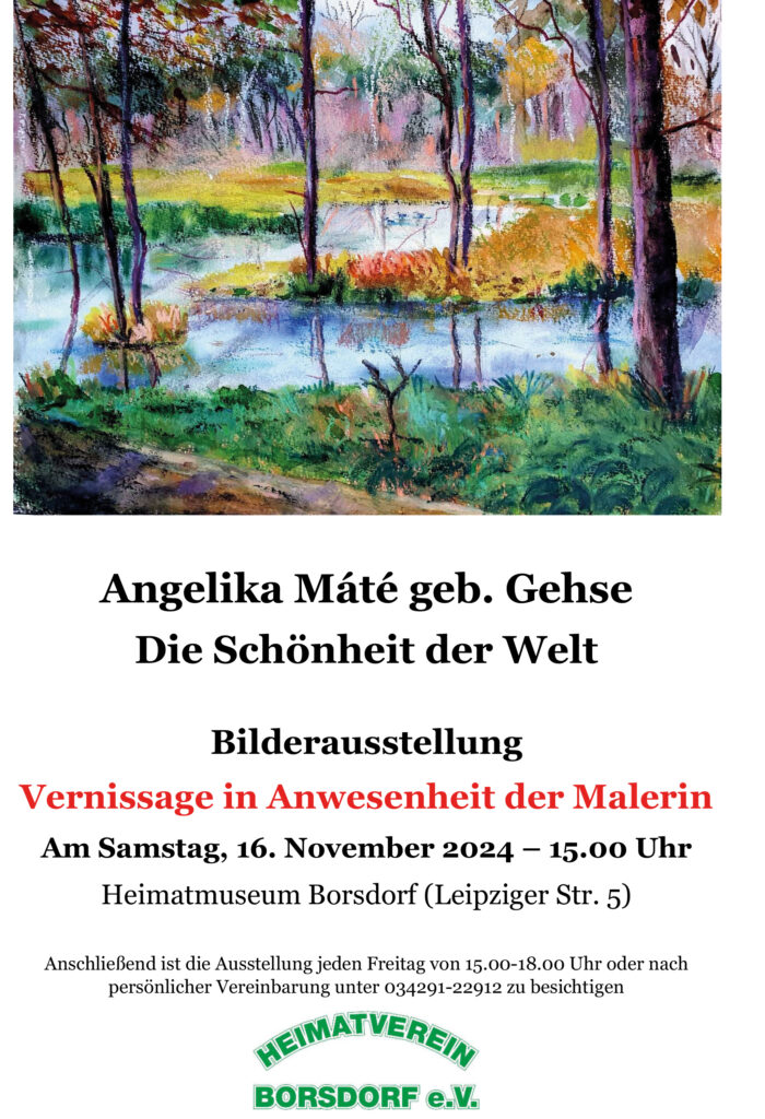 Vernissage der Bilderausstellung "Die Schönheit der Welt" der Malerin Angelika Máté geb. Gehse im Heimatmuseum Borsdorf @ Heimatmuseum Borsdorf